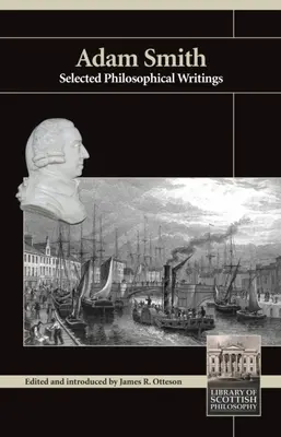 Adam Smith: Scrieri filosofice selectate - Adam Smith: Selected Philosophical Writings