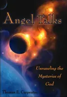 Discuții cu îngerii: Dezlegarea misterelor lui Dumnezeu - Angel Talks: Unraveling the Mysteries of God