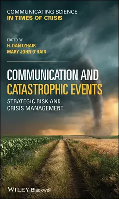 Comunicarea și evenimentele catastrofale: Gestionarea strategică a riscurilor și a crizelor - Communication and Catastrophic Events: Strategic Risk and Crisis Management