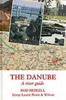 Dunărea - Un ghid fluvial - Danube - A River Guide
