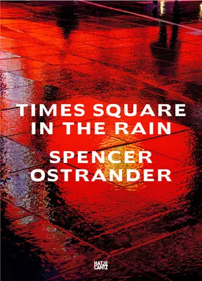 Spencer Ostrander: Times Square în ploaie - Spencer Ostrander: Times Square in the Rain