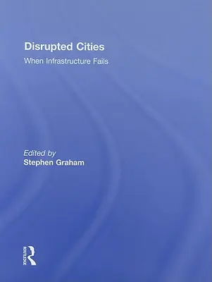 Orașe dezorganizate: Când infrastructura eșuează - Disrupted Cities: When Infrastructure Fails