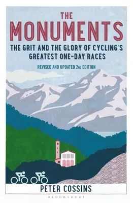 Monumentele: Gritul și gloria celor mai mari curse de o zi din ciclism - The Monuments: The Grit and the Glory of Cycling's Greatest One-Day Races