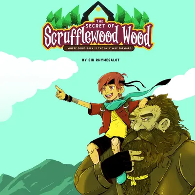 The Secret of Scrufflewood Wood: Unde întoarcerea este singura cale de urmat - The Secret of Scrufflewood Wood: Where Going Back Is the Only Way Forward