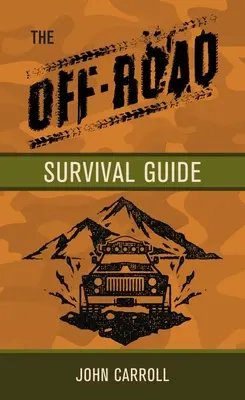 Manualul de supraviețuire off road - The Off Road Survival Handbook