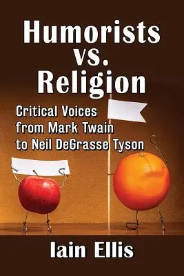 Umoriști vs. Religie: Voci critice de la Mark Twain la Neil DeGrasse Tyson - Humorists vs. Religion: Critical Voices from Mark Twain to Neil DeGrasse Tyson