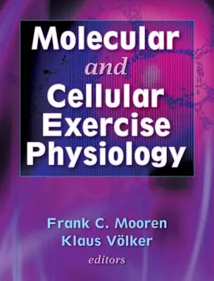Fiziologia moleculară și celulară a exercițiului fizic - Molecular and Cellular Exercise Physiology