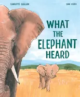 Ce a auzit elefantul - What the Elephant Heard