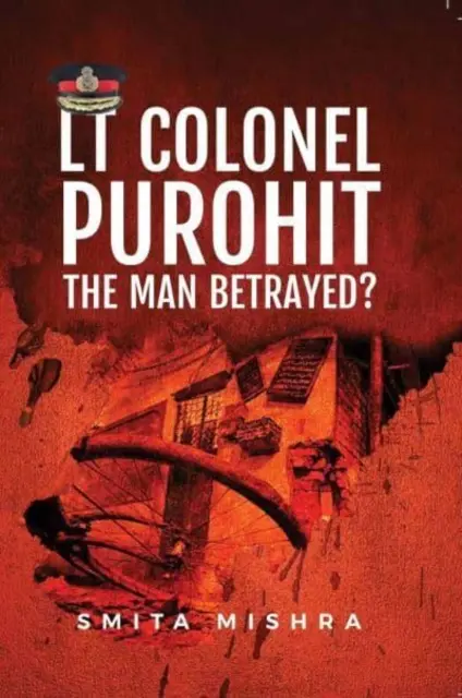 Locotenent-colonelul Purohit: - Omul trădat? - Lt Colonel Purohit: - The man Betrayed?