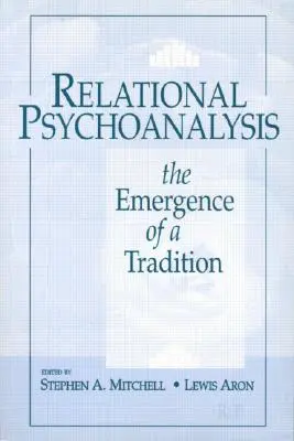Psihanaliza relațională: Emergența unei tradiții - Relational Psychoanalysis: The Emergence of a Tradition