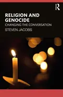 Religie și genocid: Schimbarea conversației - Religion and Genocide: Changing the Conversation