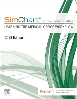 Simchart pentru cabinetul medical: Învățarea fluxului de lucru al cabinetului medical - Ediția 2023 - Simchart for the Medical Office: Learning the Medical Office Workflow - 2023 Edition