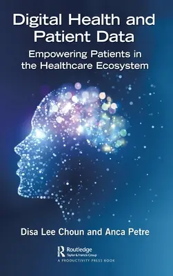 Sănătatea digitală și datele pacienților: Responsabilizarea pacienților în cadrul ecosistemului de asistență medicală - Digital Health and Patient Data: Empowering Patients in the Healthcare Ecosystem