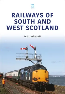 Căile ferate din sudul și vestul Scoției - Railways of South and West Scotland