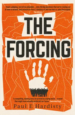 The Forcing: Thrillerul despre schimbările climatice pe care trebuie să-l citești - The Forcing: The Must-Read, Clarion-Call Climate-Change Thriller