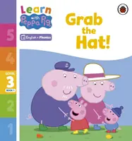 Learn with Peppa Phonics Level 3 Book 1 - Grab the Hat! (Lector de fonetică) - Learn with Peppa Phonics Level 3 Book 1 - Grab the Hat! (Phonics Reader)