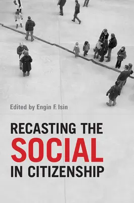 Reconstituirea socialului în cetățenie - Recasting the Social in Citizenship