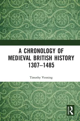 O cronologie a istoriei britanice medievale: 1307-1485 - A Chronology of Medieval British History: 1307-1485