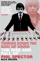 Dărâmarea zidului de sunet - Ascensiunea și căderea lui Phil Spector - Tearing Down the Wall of Sound - The Rise and Fall of Phil Spector