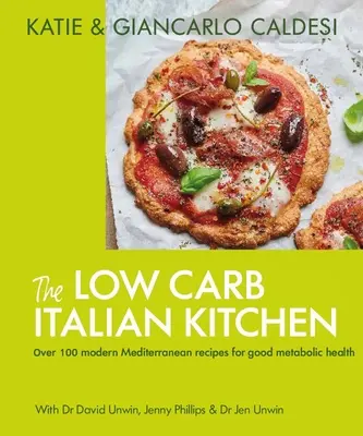 Bucătăria italiană cu conținut scăzut de carbohidrați: 100 de rețete delicioase pentru pierderea în greutate - The Low Carb Italian Kitchen: 100 Delicious Recipes for Weight Loss