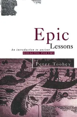 Lecții epice: O introducere în poezia didactică antică - Epic Lessons: An Introduction to Ancient Didactic Poetry