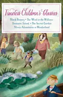 Clasici atemporali pentru copii - Frumoasa neagră - Vântul în sălcii - Insula comorii - Grădina secretă - Aventurile lui Alice în țara minunilor - Timeless Children's Classics - Black Beauty - The Wind in the Willows - Treasure Island - The Secret Garden - Alice's Adventures in Wonderland