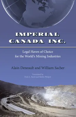 Imperial Canada Inc.: Paradisul juridic ales de industriile miniere din lume - Imperial Canada Inc.: Legal Haven of Choice for the World's Mining Industries