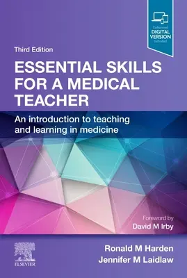 Competențe esențiale pentru un profesor de medicină: O introducere în predarea și învățarea în medicină - Essential Skills for a Medical Teacher: An Introduction to Teaching and Learning in Medicine