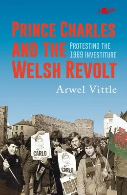 Charles și revolta galeză: Începutul exploziv al carierei regale a regelui Carol al III-lea - Charles and the Welsh Revolt: The Explosive Start to King Charles III's Royal Career