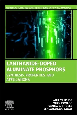 Fosfori de aluminat dopați cu lantanide: Sinteză, proprietăți și aplicații - Lanthanide-Doped Aluminate Phosphors: Synthesis, Properties, and Applications