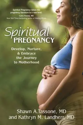 Sarcina spirituală - Dezvoltă, hrănește și îmbrățișează călătoria spre maternitate - Spiritual Pregnancy - Develop, Nurture, and Embrace the Journey to Motherhood