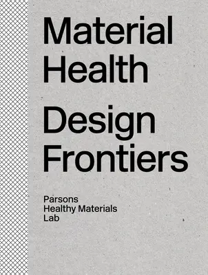 Sănătate materială: Frontierele designului - Material Health: Design Frontiers