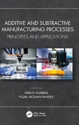 Procese de fabricație aditivă și substractivă: Principii și aplicații - Additive and Subtractive Manufacturing Processes: Principles and Applications