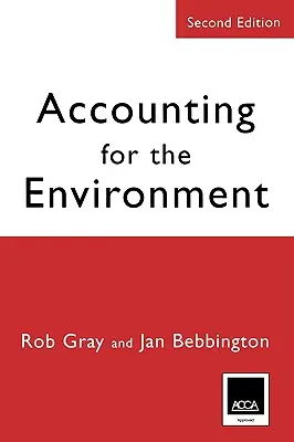 Contabilitate pentru mediu: Ediția a doua - Accounting for the Environment: Second Edition
