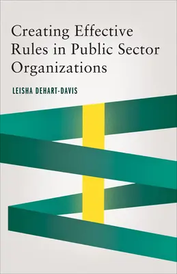 Crearea de reguli eficiente în organizațiile din sectorul public - Creating Effective Rules in Public Sector Organizations
