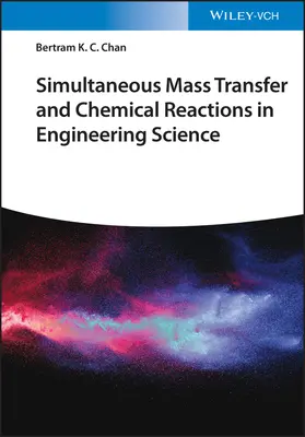 Transfer de masă și reacții chimice simultane în științele inginerești - Simultaneous Mass Transfer and Chemical Reactions in Engineering Science