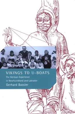 De la vikingi la U-Boat-uri - Experiența germană în Newfoundland și Labrador - Vikings to U-Boats - The German Experience in Newfoundland and Labrador