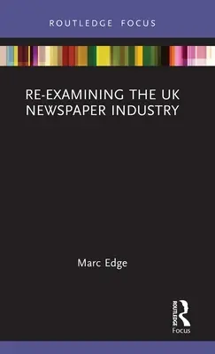 Reexaminarea industriei ziarelor din Marea Britanie - Re-examining the UK Newspaper Industry