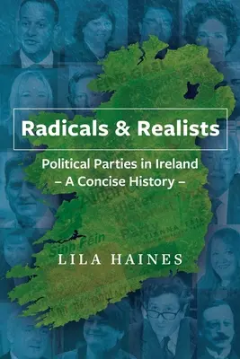 Radicals & Realists - Partidele politice din Irlanda: O istorie concisă - Radicals & Realists - Political Parties in Ireland: A Concise History