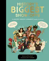 Cele mai mari șmecherii ale istoriei - Cei mai îndrăzneți, curajoși și inteligenți oameni din toate timpurile - History's BIGGEST Show-offs - The boldest, bravest and brainiest people of all time