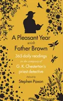 Pleasant Year with Father Brown - 365 de lecturi zilnice în compania preotului detectiv al lui G.K. Chesterton - Pleasant Year with Father Brown - 365 daily readings in the company of G.K. Chesterton's priest detective