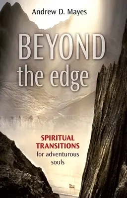 Dincolo de margine: Tranziții spirituale pentru suflete aventuroase - Beyond the Edge: Spiritual Transitions for Adventurous Souls