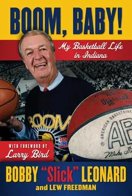 Boom, Baby! Viața mea de baschetbalist în Indiana - Boom, Baby!: My Basketball Life in Indiana