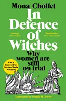 În apărarea vrăjitoarelor - De ce femeile sunt încă judecate - In Defence of Witches - Why women are still on trial
