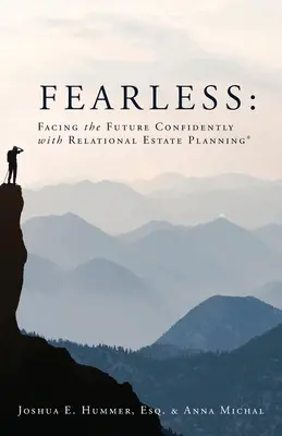 Fără frică: Înfruntând viitorul cu încredere cu ajutorul planificării succesorale relaționale - Fearless: Facing the Future Confidently with Relational Estate Planning