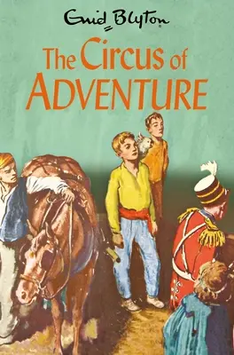 Circul aventurii: Volumul 7 - The Circus of Adventure: Volume 7