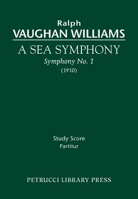 A Sea Symphony: Partitura de studiu - A Sea Symphony: Study score
