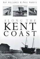 De-a lungul coastei Kent - Along the Kent Coast