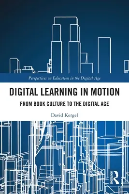 Învățarea digitală în mișcare: De la cultura cărții la era digitală - Digital Learning in Motion: From Book Culture to the Digital Age