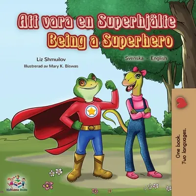 Being a Superhero (carte bilingvă engleză suedeză) - Being a Superhero (Swedish English Bilingual Book)